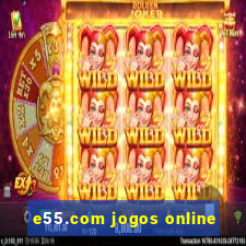 e55.com jogos online